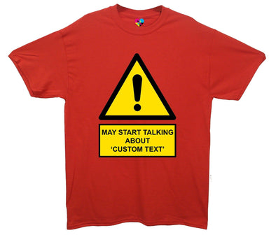 Custom Warning May Start Talking About Printed T-Shirt - Mr Wings Emporium 