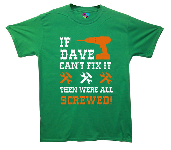 Custom Name Cant Fix It, Then Were All Screwed Printed T-Shirt - Mr Wings Emporium 