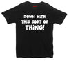 Down With This Sort Of Thing Protest Printed T-Shirt - Mr Wings Emporium 