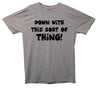 Down With This Sort Of Thing Protest Printed T-Shirt - Mr Wings Emporium 