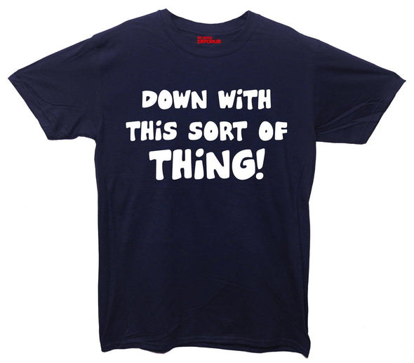 Down With This Sort Of Thing Protest Printed T-Shirt - Mr Wings Emporium 