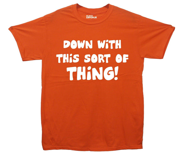 Down With This Sort Of Thing Protest Printed T-Shirt - Mr Wings Emporium 