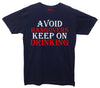 Avoid Hangovers Keep On Drinking Printed T-Shirt - Mr Wings Emporium 