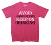 Avoid Hangovers Keep On Drinking Printed T-Shirt - Mr Wings Emporium 