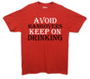 Avoid Hangovers Keep On Drinking Printed T-Shirt - Mr Wings Emporium 