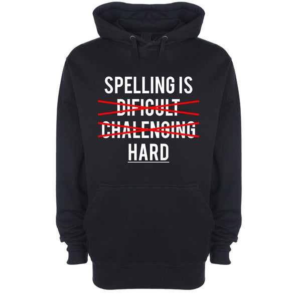 Spelling is Hard Printed Hoodie