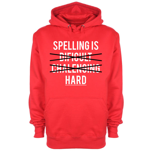 Spelling is Hard Printed Hoodie