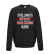 Spelling is Hard Black Printed Sweatshirt