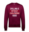 Spelling is Hard Burgundy Printed Sweatshirt