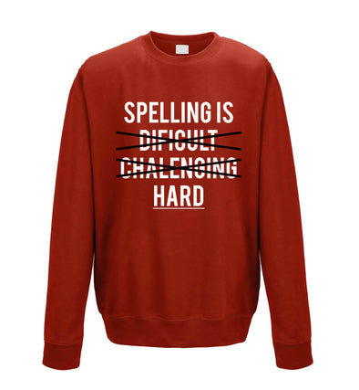 Spelling is Hard Red Printed Sweatshirt