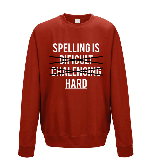 Spelling is Hard Red Printed Sweatshirt