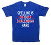 Spelling is Hard Blue Printed T-Shirt