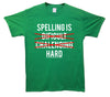 Spelling is Hard Green Printed T-Shirt