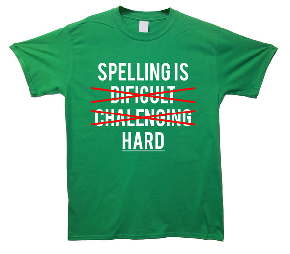 Spelling is Hard Green Printed T-Shirt