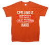 Spelling is Hard Orange Printed T-Shirt