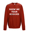 Show Me Your Doggies Red Printed Sweatshirt