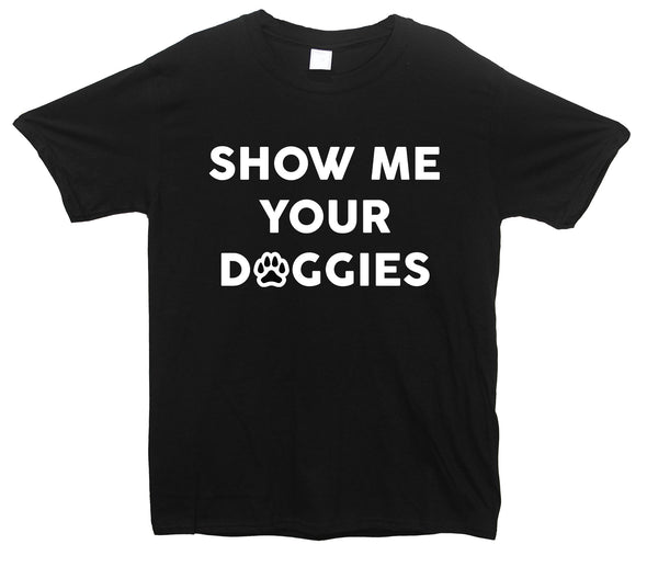 Show Me Your Doggies Black Printed T-Shirt
