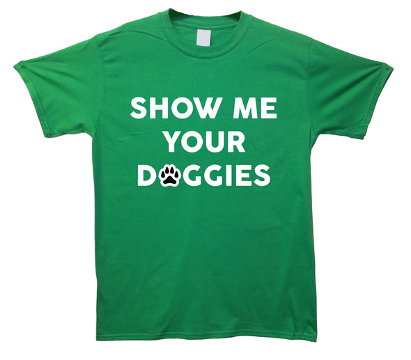 Show Me Your Doggies Green Printed T-Shirt