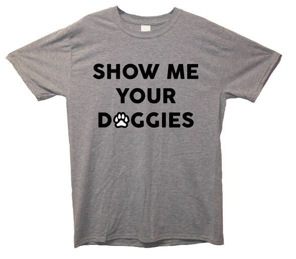 Show Me Your Doggies Grey Printed T-Shirt