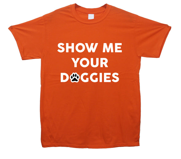 Show Me Your Doggies orange Printed T-Shirt