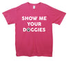 Show Me Your Doggies Pink Printed T-Shirt