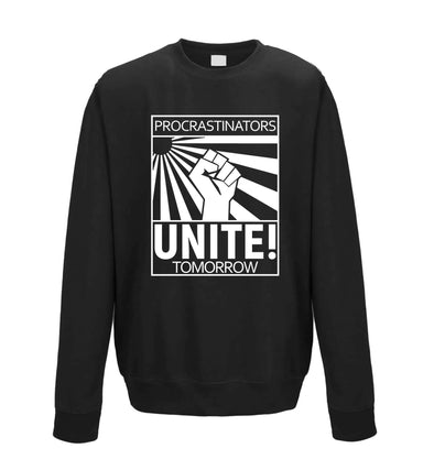 Procrastinators Unite! Tomorrow Black Printed Sweatshirt