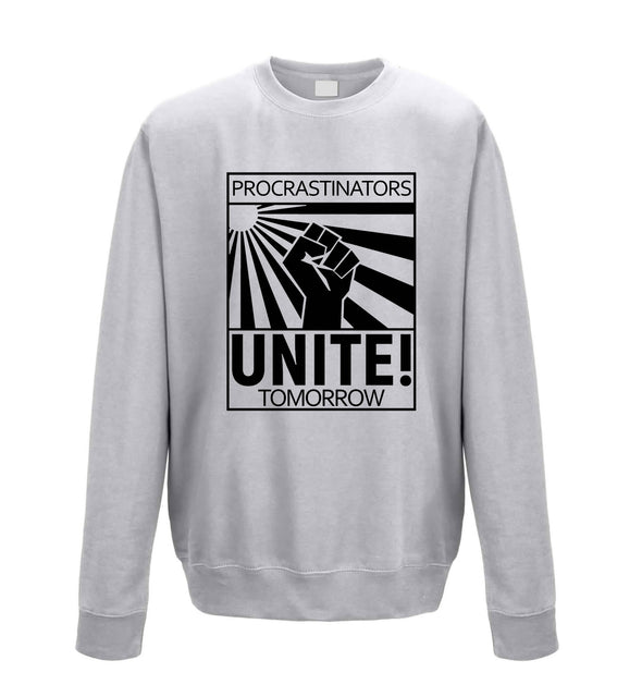 Procrastinators Unite! Tomorrow Grey Printed Sweatshirt