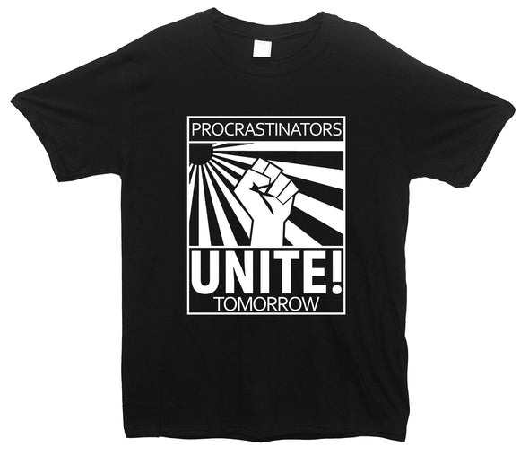 Procrastinators Unite! Tomorrow Black Printed T-Shirt