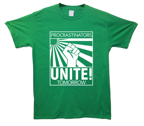 Procrastinators Unite! Tomorrow Green Printed T-Shirt