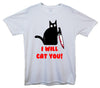 I Will Cat You White Printed T-Shirt