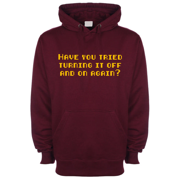 Have You Tried Turning It Off And On Again Printed Hoodie