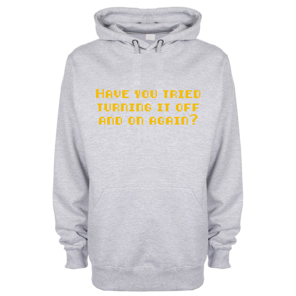 Have You Tried Turning It Off And On Again Printed Hoodie