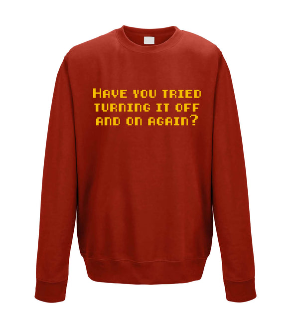 Have You Tried Turning It Off And On Again Red Printed Sweatshirt