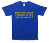 Have You Tried Turning It Off And On Again Blue Printed T-Shirt
