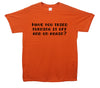 Have You Tried Turning It Off And On Again Orange Printed T-Shirt