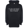 My Job Is Top Secret, I Don't Even Know What I'm Doing Black Printed Hoodie