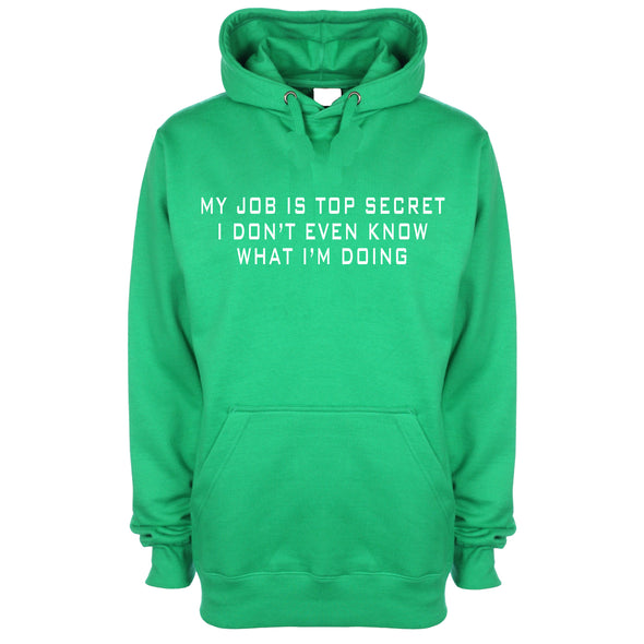 My Job Is Top Secret, I Don't Even Know What I'm Doing Green Printed Hoodie