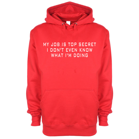 My Job Is Top Secret, I Don't Even Know What I'm Doing Red Printed Hoodie