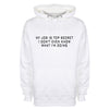 My Job Is Top Secret, I Don't Even Know What I'm Doing White Printed Hoodie