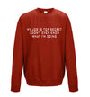 My Job Is Top Secret, I Don't Even Know What I'm Doing Red Printed Sweatshirt