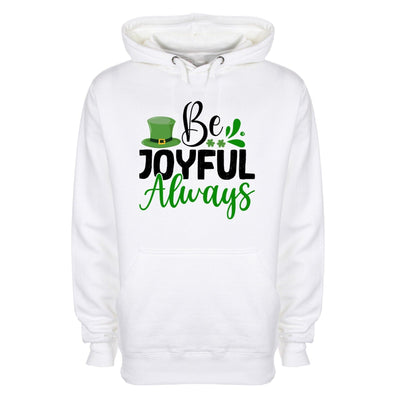 Be Joyful Always St Patricks Day White Printed Hoodie