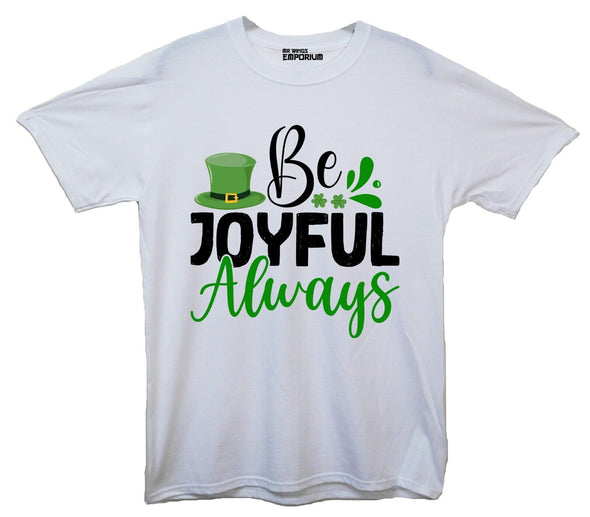 Be Joyful Always St Patricks Day White Printed T-Shirt