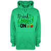 Drink Mode On Saint Patrick's Green Printed Hoodie