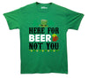 Here For the Beer St Patrick's Day Green Printed T-Shirt