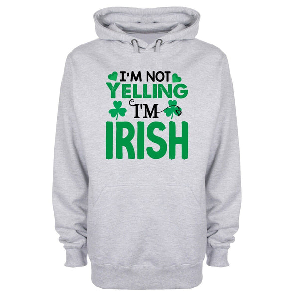 I'm Not Yelling I'm Irish St Patrick's Day Grey Printed Hoodie