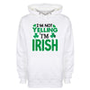 I'm Not Yelling I'm Irish St Patrick's Day White Printed Hoodie