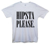Hipsta Please Printed T-Shirt - Mr Wings Emporium 
