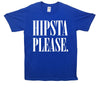 Hipsta Please Printed T-Shirt - Mr Wings Emporium 