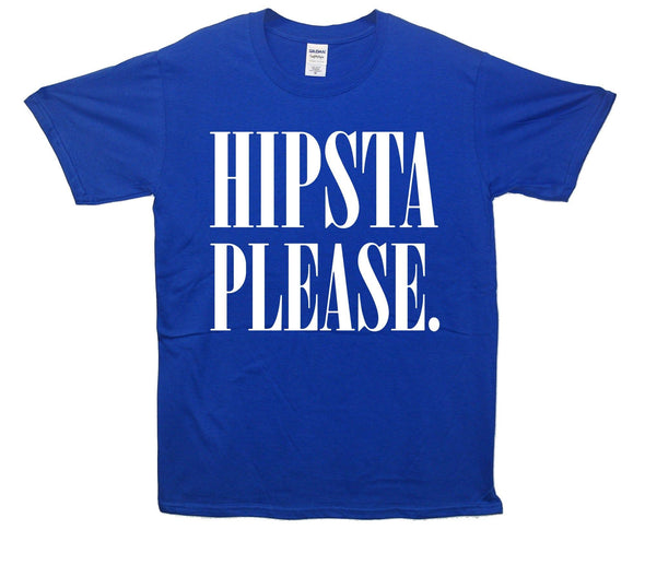 Hipsta Please Printed T-Shirt - Mr Wings Emporium 
