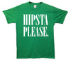 Hipsta Please Printed T-Shirt - Mr Wings Emporium 